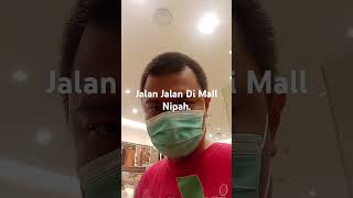 Jalan Jalan Di Mall Nipah shortsvideo [upl. by Yrohcaz45]