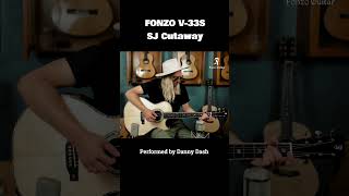 Fonzo V33S SJ Cutaway Performed by Danny Dash fonzoguitar acousticguitar [upl. by Ahcurb]