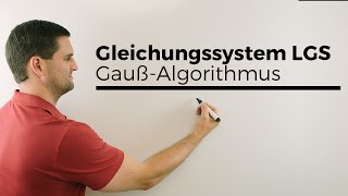 Gleichungssystem LGS lösen 1 GaußAlgorithmus Schreibweisen Rechnung [upl. by Eromle]