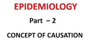 Epidemiology Part  2  Concept of Causation [upl. by Eicnahc]