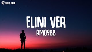 Amo988  Elini Ver SözleriLyrics [upl. by Airalednac904]