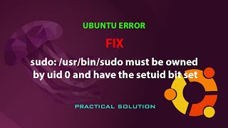 UBUNTU FIX sudo usrbinsudo must be owned by uid 0 and have the setuid bit set [upl. by Marte]