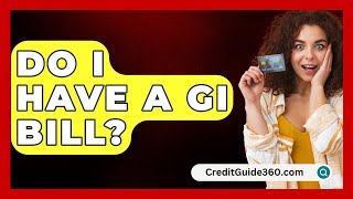 Do I Have A GI Bill  CreditGuide360com [upl. by Gregrory827]