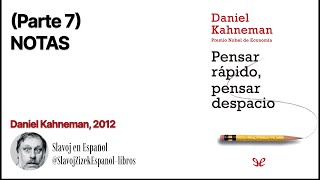 Parte 7 NOTAS Pensar rápido pensar despacio Daniel Kahneman Audiolibro [upl. by Hevak669]