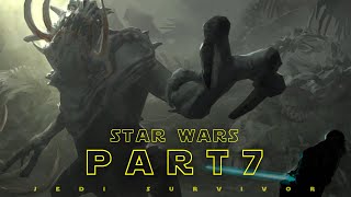 STAR WARS  JEDI SURVIVOR Gameplay Walkthrough Part 7 UHD 60FPS  No Commentary [upl. by Rorie]