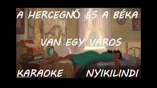 Disney  A hercegnő és a béka  Van egy város  KARAOKE MAGYARUL Nyikilindi [upl. by Emyam]