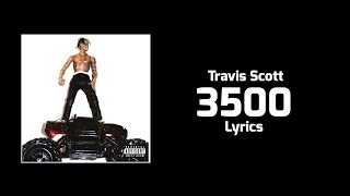 Travis Scott  3500 Lyrics ft Future 2 Chainz [upl. by Anigue]