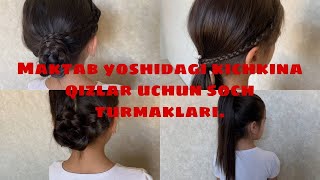 MAKTAB YOSHIDAGI QIZLAR UCHUN SOCH TURMAKLARI [upl. by Annyahs66]