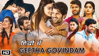 Geetha Govindam Full Movie Hindi Dubbed  Vijay Devarakonda  Rashmika Mandanna  OTT Explanation [upl. by Acinemod541]