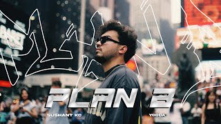 Sushant KC  Plan B Ft Yodda Official Music Video [upl. by Yregerg35]