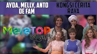 MeleTOP Raya 2016 De Fam Ayda Melly amp Anto Kongsi Cerita Raya [upl. by Savihc]