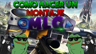 COMO HACER UN MONTAGE MLG  TUTORIAL [upl. by Martz]