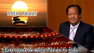 La Paz existe de idéntica manera en cada ser humano Prem Rawat [upl. by Karlen]