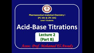 Acidbase titrations Lec2  Part B by Assoc Prof Mohamed ElAwady [upl. by Obel]