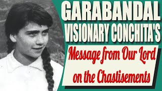 Garabandal Visionary Conchitas Message from Our Lord on the Chastisement [upl. by Holmann]