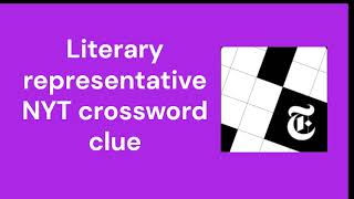 Literary representative NYT crossword clue [upl. by Eldnek]