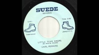 Carl Perkins  Little Tear Drops [upl. by Une]