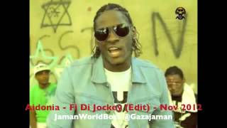 Aidonia  Fi Di Jockey Edit  Dec 2012 Gazajaman [upl. by Jaynes]