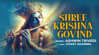 Shree Krishna Govind  Krishna Bhajan  Ashwin Trivedi  Krishna Songs  Krishna Bhakti Song 2024 [upl. by Nnyleuqaj172]