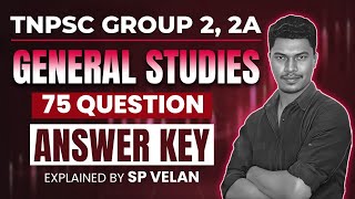 TNPSC GROUP 22A  GENERAL STUDIES  75 QUESTIONS ANSWER KEY  S P VELAN [upl. by Addie103]