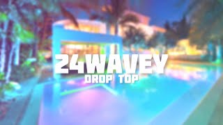 24Wavey  Droptop Lyric Video [upl. by Arrekahs]