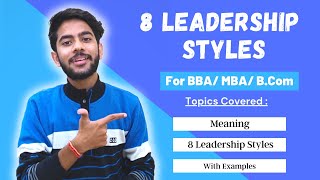 8 Styles of Leadership for BBA  MBA in Hindi [upl. by Ahsita]