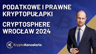 Podatkowe i prawne kryptopułapki  CryptoSphere  Wrocław 2024 [upl. by Acissey]