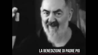 La benedizione di Padre Pio per tutti i Devoti di Padre Pio [upl. by Dewey649]