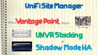 Ubiquiti UniFi Vantage Point UNVR Stacking  Shadow Mode High Availability [upl. by Mitchael]