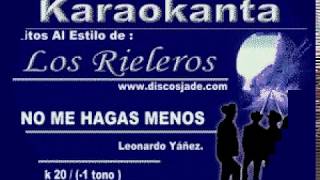 Karaokanta  Rieleros del Norte  No me hagas menos [upl. by Isadore]