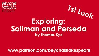 Soliman and Perseda by Thomas Kyd  First Look part 1 Beyond Shakespeare Exploring Session [upl. by Bixler]