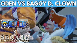 ONE PIECE x SEKIRO SHADOWS DIE TWICE  KORUKI ODEN VS BAGGY D CLOWN  FULL FIGHT  COMBAT [upl. by Okuy]