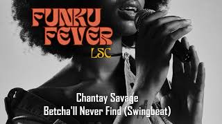 Chantay Savage  Betchall Never Find Swingbeat [upl. by Giannini]