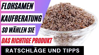 Flohsamen Kaufberatung So wählen Sie das richtige Produkt Die besten Flohsamenschalen im Vergleich [upl. by Thadeus964]