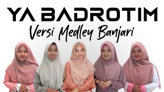 YA BADROTIM MEDLEY VERSI BANJARI [upl. by Xonk]