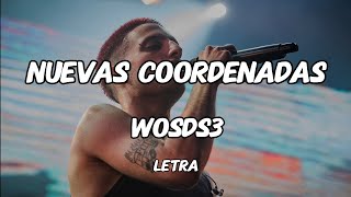 WOS  NUEVAS COORDENADAS  Letra [upl. by Uttasta]