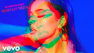 Becky G Tiësto  NO MIENTEN Tiësto Remix Audio [upl. by Lothaire]