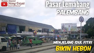 Pasar lemabang Palembang diserbu warga palembang [upl. by Eniortna]