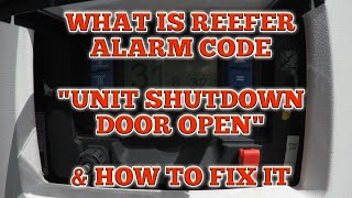 Truck Driving  Reefer Unit Alarm Code  UNIT SHUTDOWN DOOR OPEN [upl. by Marienthal511]