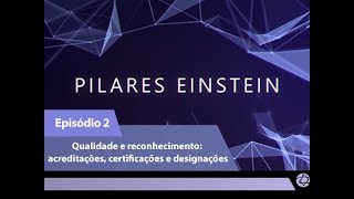 Episódio 2 Qualidade e reconhecimento acreditações certificações e designações [upl. by Erual]