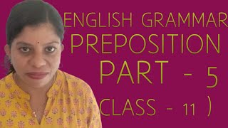 ENGLISH GRAMMAR  USE OF SOME COMMON PREPOSITIONS  PART  5   CLASS  11   MALAYALAM [upl. by Iinde]