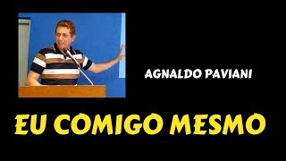 Eu Comigo Mesmo por Agnaldo Paviani [upl. by Durrace]