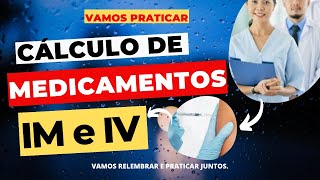 CÁLCULO PARA ADMINISTRAÇÃO DE MEDICAMENTOS Adm por via intramuscular IM e via intravenosa IV [upl. by Dudden452]