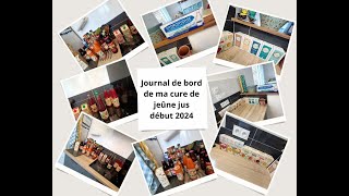 Journal de bord de ma cure jeûne jus de légumes début 2024 Pourquoi  Comment [upl. by Bolt879]