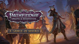 Pathfinder Wrath of the Righteous 49 DLC A Dance of Masks 1 [upl. by Eirod]