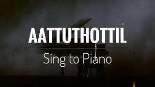 Aattu thottil  Athiran  Sing to Piano  Karaoke with Lyrics  Athul Bineesh [upl. by Oneida]