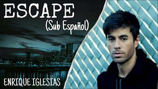 Enrique Iglesias  Escape  Sub Español  Lyrics [upl. by Atiek]