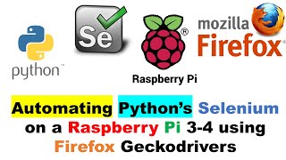 Automating Python’s Selenium on a Raspberry Pi 34 using Firefox Geckodrivers [upl. by Lesh]