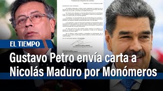 Gustavo Petro envía carta a Nicolás Maduro expresando su oposición a la privatización de Monómeros [upl. by Nessi595]