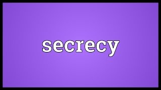 Secrecy Meaning [upl. by Woolcott]